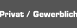 Privat / Gewerblich